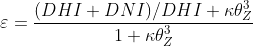 \varepsilon =\frac{(DHI+DNI)/DHI+\kappa \theta_{Z}^{3} }{1+\kappa \theta_{Z}^{3} }